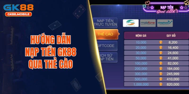 Hướng dẫn nạp tiền GK88 qua thẻ cào